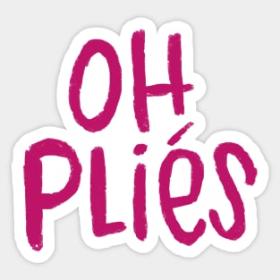 Ballet Terms, A Plie, Oh Plies Sticker